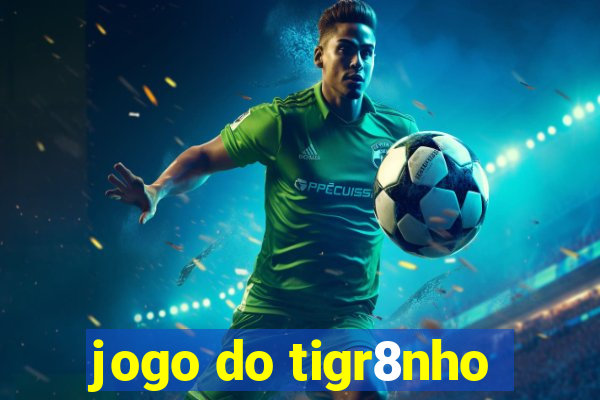 jogo do tigr8nho